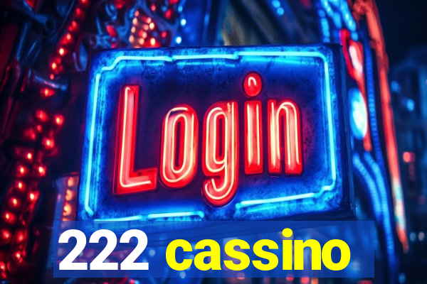 222 cassino